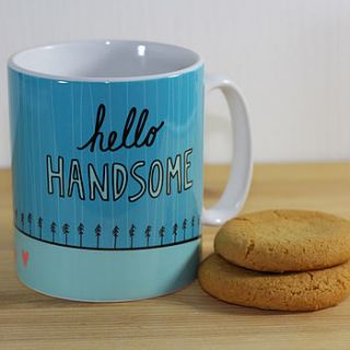 'hello handsome' mug by angela chick