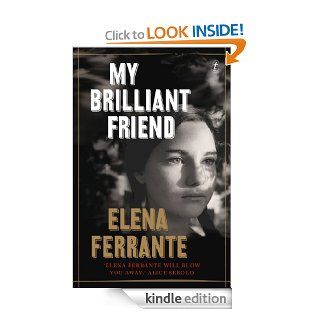 My Brilliant Friend The Neapolitan Novels, Book One eBook Elena Ferrante, Ann Goldstein Kindle Store