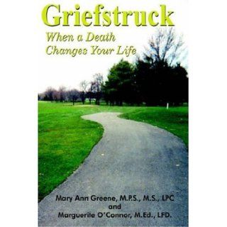 Griefstruck When a Death Changes Your Life Mary Ann Greene 9781420811254 Books