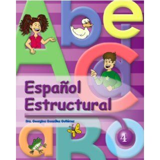 Espaol Estructural 4 (Spanish Edition) Dra. Georgina Gonzalez Gutierrez, Distribuidora Lewis S. A. 9789962602897 Books
