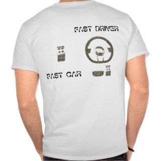 Fast Car / Fast Driver Tee Shirt