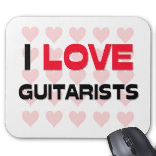 I LOVE GUITARISTS MOUSE PAD