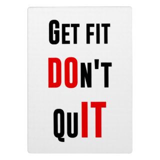 Get fit don't quit DO IT quote motivation wisdom Display Plaques