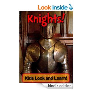 Knights Learn About Knights and Enjoy Colorful Pictures   Look and Learn (50+ Photos of Knights)   Kindle edition by Becky Wolff. Children Kindle eBooks @ .