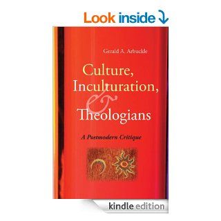 Culture, Inculturation, and Theologians   Kindle edition by Gerald A. Arbuckle. Religion & Spirituality Kindle eBooks @ .