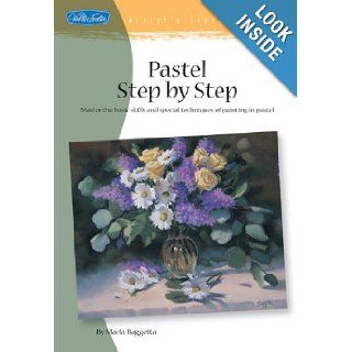 Pastel Step by Step (Artist's Library Series) Marla Baggetta Books