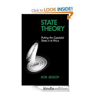 State Theory Putting the Capitalist State in Its Place eBook Bob Jessop Kindle Store