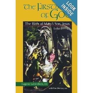 THE FIRSTBORN OF GOD THE BIRTH OF MARYS SON, JESUS, LUKE 2121 Eugene LaVerdiere, SSS, with Paul Bernier 9781568546094 Books