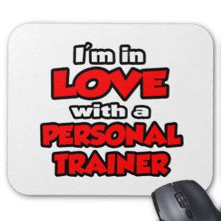 I'm In Love With A Personal Trainer Mouse Pad