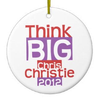 Think BIG Chris Christie 2012   Original Designer Ornament