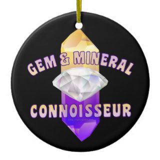 Gem & Mineral Connoisseur Ornaments