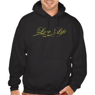"Low Life" hoodie