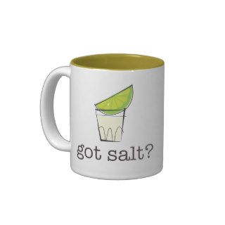 Got Salt? Tequila Shot with Lime Coffee Mugs