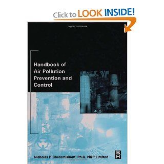 Handbook of Air Pollution Prevention and Control Nicholas P Cheremisinoff Consulting Engineer 9780750674997 Books