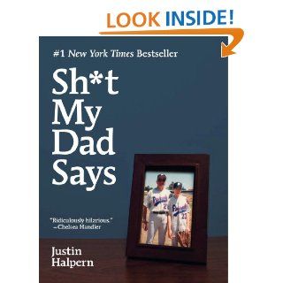 Sh*t My Dad Says eBook Justin Halpern Kindle Store