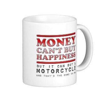 Buying Happiness Motorcycle Funny Mug