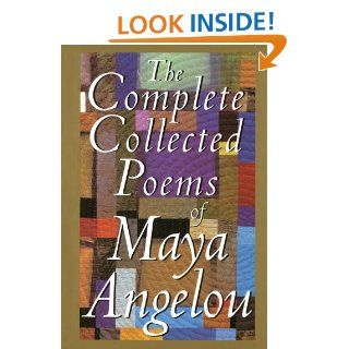 The Complete Collected Poems of Maya Angelou   Kindle edition by Maya Angelou. Literature & Fiction Kindle eBooks @ .