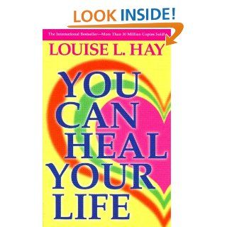 You Can Heal Your Life   Kindle edition by Louise L. Hay. Self Help Kindle eBooks @ .