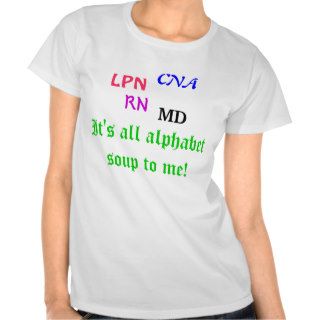 Medical Alphabet Soup T shirt