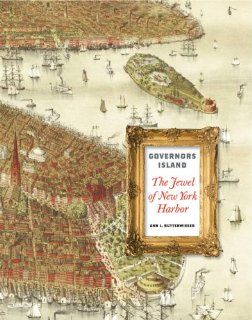 Governors Island The Jewel of New York Harbor (9780815609360) Ann L. Buttenwieser Books