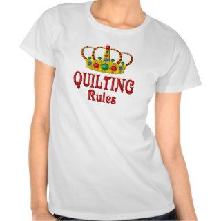 QUILTING  RULES T SHIRTS