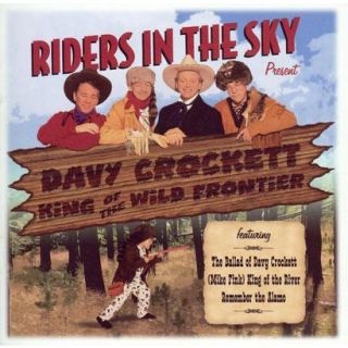 Riders In The Sky Present Davy Crockett, King O