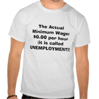 The Actual Minimum Wage T Shirt