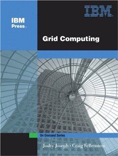 Grid Computing Joshy Joseph, Craig Fellenstein 9780131456600 Books