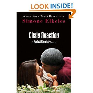 Chain Reaction A Perfect Chemistry Novel Simone Elkeles 9780802727985 Books