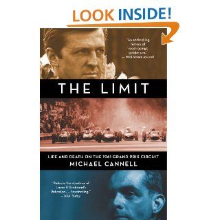The Limit Life and Death on the 1961 Grand Prix Circuit eBook Michael Cannell Kindle Store