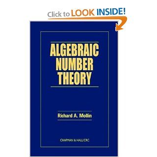Algebraic Number Theory (Discrete Mathematics and Its Applications) Richard A. Mollin 9780849339899 Books