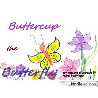Buttercup the Butterfly (Adventures of Buttercup the Butterfly Book 1)   Kindle edition by Marie J. Barletta, Joseph Barletta. Children Kindle eBooks @ .