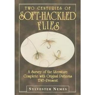 Two Centuries of Soft Hackled Flies (Hardcover)