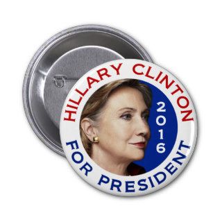 Hillary Clinton For President 2016 Pinback Buttons