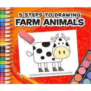 5 Steps to Drawing Farm Animals (Hardcover)