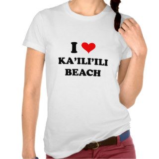 I Love Ka'Ili'Ili Beach Hawaii Tee Shirt