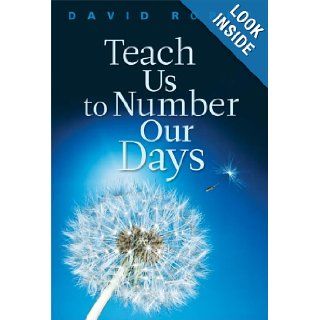 Teach Us to Number Our Days David Roper 9781572931961 Books