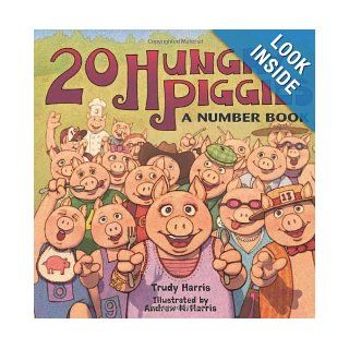 20 Hungry Piggies A Number Book (Millbrook Picture Books) Trudy Harris, Andrew N. Harris 9780822563709 Books