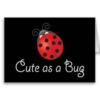Lady Bug   Cute as a Bug Greeting Card