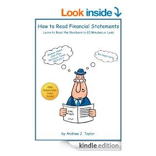 How to Read Financial Statements Learn to Read the Numbers in 60 Minutes or Less   Kindle edition by Andrew Taylor. Professional & Technical Kindle eBooks @ .
