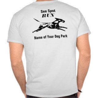 Dog Park See Spot Run Customizable Tee Shirts