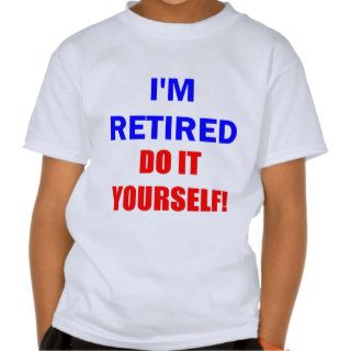 Funny Retired T Shirts
