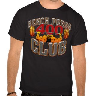 400 Club Bench Press T Shirt