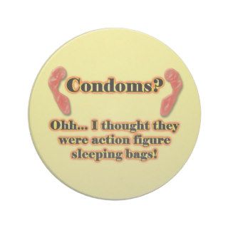 Condoms? Action Figure Sleeping Bags Beverage Coasters