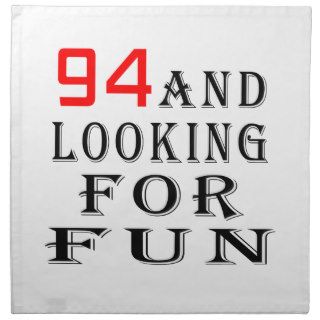 94 and looking for fun birthday designs printed napkins
