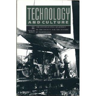 Technology and Culture. April 2003, Volume 44, Number 2. John M. Staudenmaier, Robert C. Post, William S. Pretzer Books