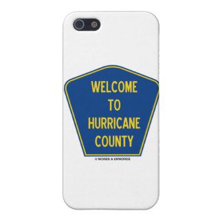 Welcome To Hurricane County (County Sign Humor) Case For iPhone 5