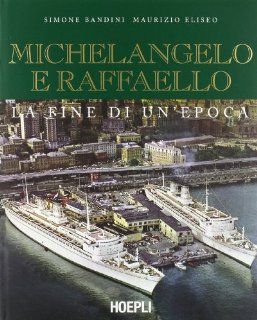 Michelangelo e Raffaello. La fine di un'epoca Simone Bandini, Maurizio Eliseo Fremdsprachige Bücher