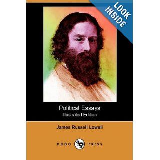 Political Essays (Illustrated Edition) (Dodo Press) James Russell Lowell 9781409904212 Books