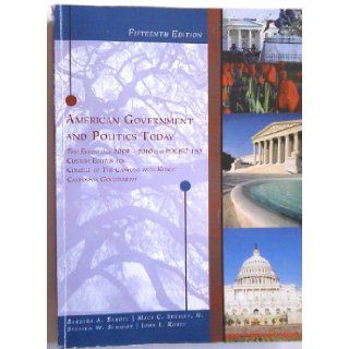 American Government and Politics Today (The Essentials 2009 2010 for POLISC 150, Custom Edition for College of the Canyons) Barbara A. Bardes, II. Mack C. Shelley, Steffen W. Schmidt, John L. Korey 9781111029180 Books